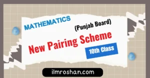 10th class math pairing scheme by ilm roshan