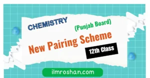 12th class Chemistry pairing scheme all Punjab Board