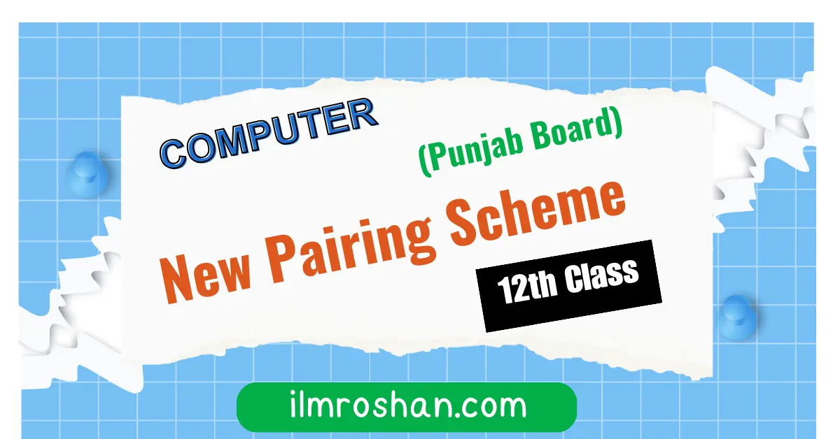 12th class Computer pairing scheme Punjab Board