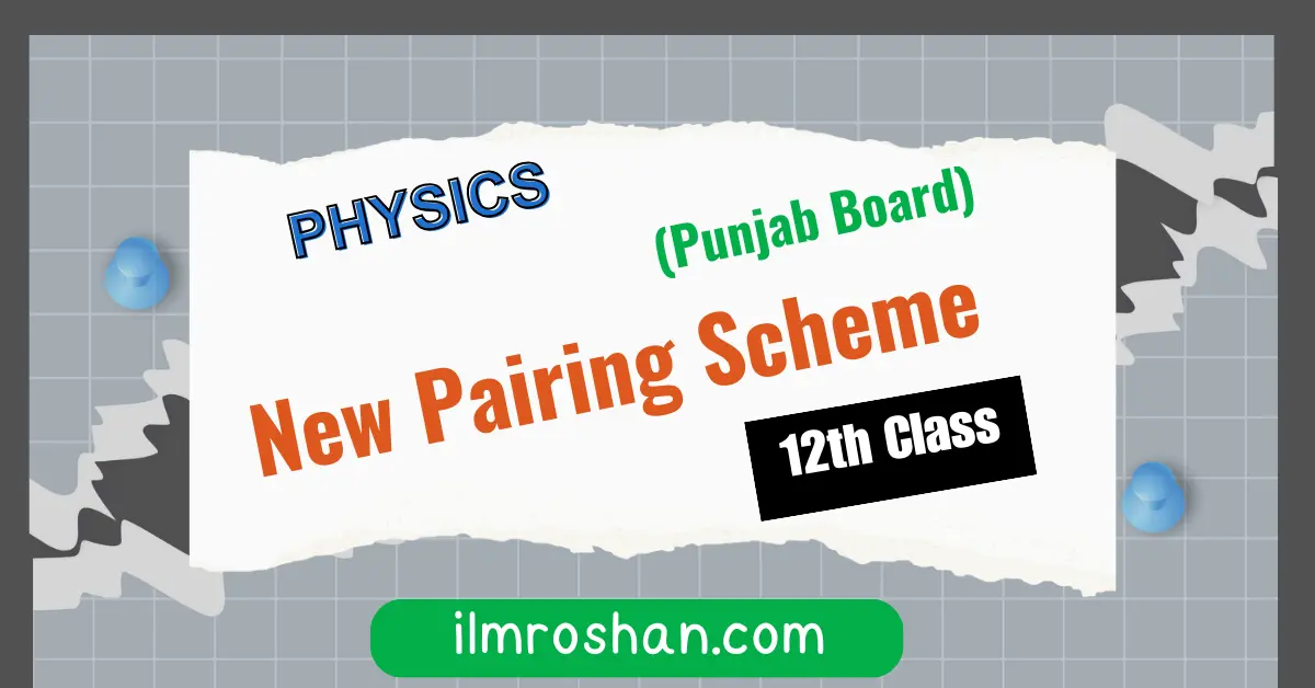 12th class Physics pairing scheme Punjab board