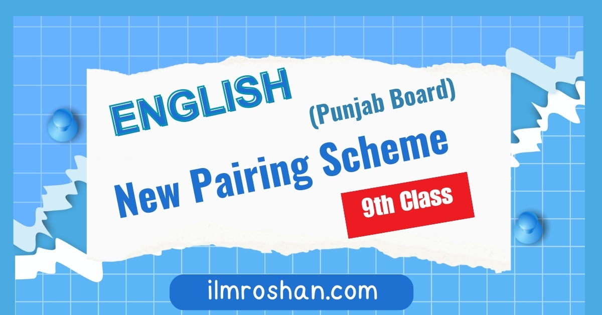 Latest 9th class English Pairing Scheme 2024 all Punjab Boards