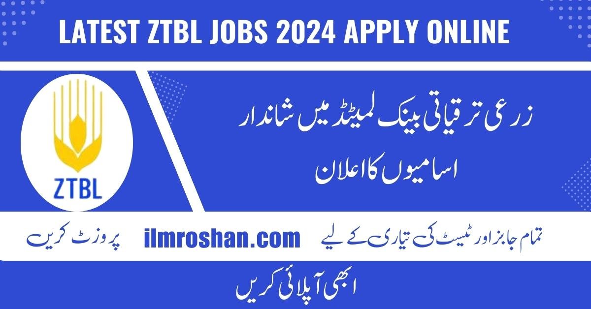 Latest ZTBL Jobs 2024 Apply Online ZTBL Jobs 2024 Apply Online