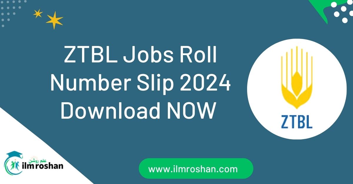 ZTBL Jobs Roll Number Slip 2024