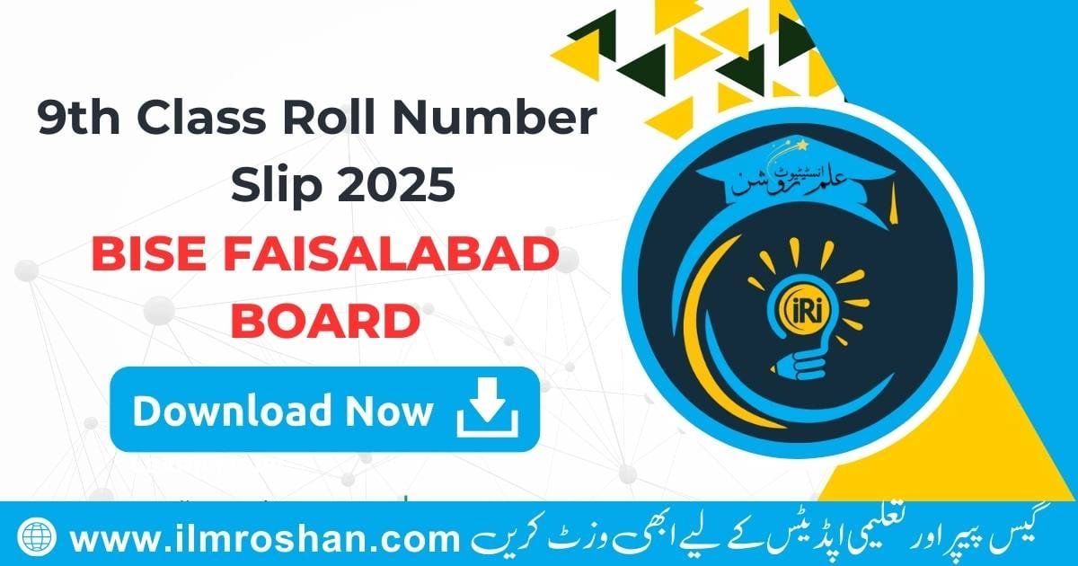 9th Class Roll Number Slip 2025 Faisalabad Board – Download